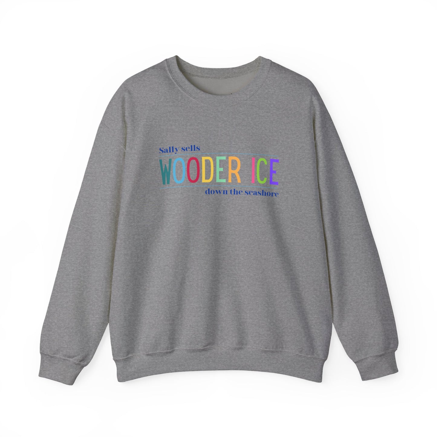 Sally Sells Wooder Ice Unisex Crewneck Sweatshirt