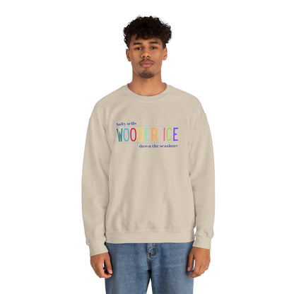 Sally Sells Wooder Ice Unisex Crewneck Sweatshirt