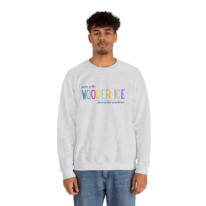 Sally Sells Wooder Ice Unisex Crewneck Sweatshirt